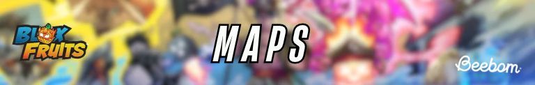 Maps Blox Fruits map